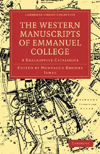 Buy The Western Manuscripts in the Library of Emmanuel College (English, Montague Rhodes James | James Montague Rhodes) — BookShops.in