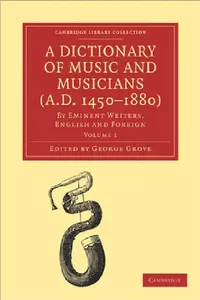 Buy A Dictionary of Music and Musicians (A.D. 1450-1880) (English, George Grove | Grove George) — BookShops.in