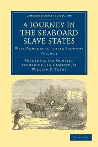 Buy A Journey in the Seaboard Slave States (English, Jr. Olmsted Frederick Law | Olmsted Frederick Law | Frederick Law Olmsted) — BookShops.in