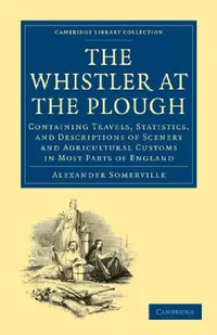 Buy The Whistler at the Plough (English, Alexander Somerville) — BookShops.in