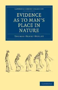 Buy Evidence as to Man's Place in Nature (English, Thomas Henry Huxley) — BookShops.in