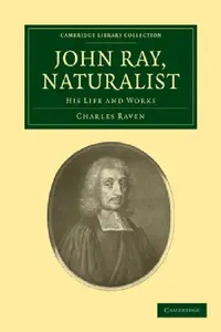 Buy John Ray, Naturalist (English, Charles Raven | Raven Charles) — BookShops.in