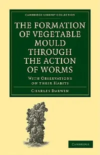 Buy The Formation of Vegetable Mould through the Action of Worms (English, Charles Darwin) — BookShops.in