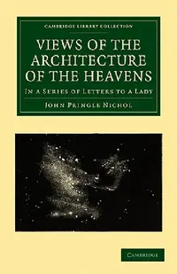 Buy Views of the Architecture of the Heavens (English, John Pringle Nichol) — BookShops.in