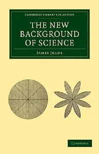 Buy The New Background of Science (English, James Jeans) — BookShops.in