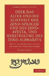 Buy Uber das Alter und die Echtheit der Zendsprache und des Zend-Avesta, und Herstellung des Zend-alphab (English, Rasmus Rask | Friedrich Heinrich Von Der Hagen) — BookShops.in