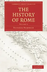 Buy The History of Rome (English, Theodore Mommsen | Mommsen Theodor | William Purdie Dickson) — BookShops.in