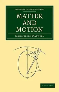 Buy Matter and Motion (English, James Clerk Maxwell | Maxwell James Clerk) — BookShops.in
