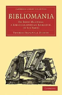 Buy Bibliomania (English, Thomas Frognall Dibdin | Dibdin Thomas Frognall) — BookShops.in