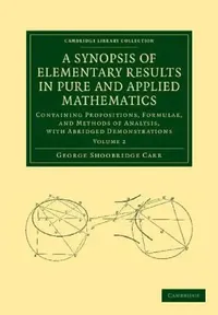 Buy A Synopsis of Elementary Results in Pure and Applied Mathematics (English, George Shoobridge Carr) — BookShops.in