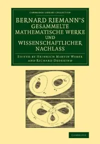 Buy Bernard Riemann's Gesammelte Mathematische Werke Und Wissenschaftlicher Nachlass (English, Bernhard Riemann | Richard Dedekind | Heinrich Martin Weber) — BookShops.in