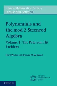 Buy Polynomials and the mod 2 Steenrod Algebra (English, Grant Walker | Reginald M. W. Wood) — BookShops.in