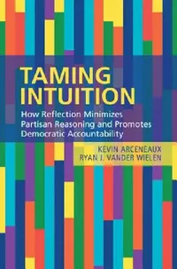 Buy Taming Intuition (English, Kevin Arceneaux | Ryan J. Vander Wielen) — BookShops.in