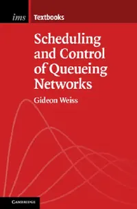 Buy Scheduling and Control of Queueing Networks (English, Gideon Weiss) — BookShops.in