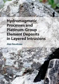 Buy Hydromagmatic Processes and Platinum-Group Element Deposits in Layered Intrusions (English, Alan Boudreau) — BookShops.in