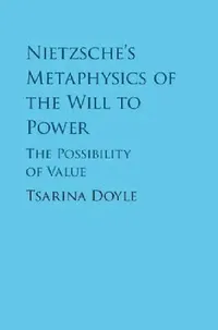 Buy Nietzsche's Metaphysics of the Will to Power (English, Tsarina Doyle) — BookShops.in