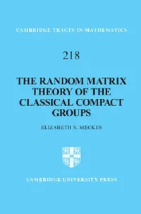 Buy The Random Matrix Theory of the Classical Compact Groups (English, Elizabeth S. Meckes) — BookShops.in