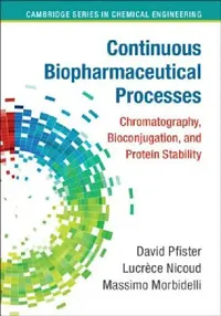 Buy Continuous Biopharmaceutical Processes (English, David Pfister | Lucrèce Nicoud | Massimo Morbidelli) — BookShops.in