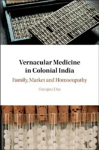 Buy Vernacular Medicine in Colonial India (English, Shinjini Das) — BookShops.in