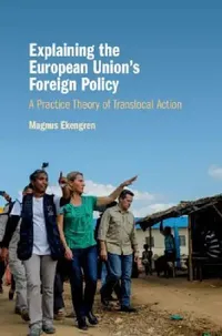 Buy Explaining the European Union's Foreign Policy (English, Magnus Ekengren) — BookShops.in