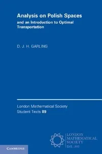 Buy Analysis on Polish Spaces and an Introduction to Optimal Transportation (English, D. J. H. Garling) — BookShops.in