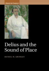 Buy Delius and the Sound of Place | by Daniel M. Grimley | Cambridge University Press | by Daniel M. Grimley | Cambridge University Press | by Daniel M. Grimley | Cambridge University Press | by Daniel M. Grimley | Cambridge University Press | by Daniel M. Grimley | Cambridge University Press | by Daniel M. Grimley | Cambridge University Press | by Daniel M. Grimley | Cambridge University Press | by Daniel M. Grimley | Cambridge University Press | by Daniel M. Grimley | Cambridge University Press |  — BookShops.in