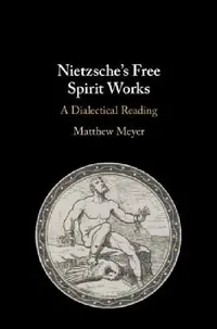 Buy Nietzsche's Free Spirit Works (English, Matthew Meyer) — BookShops.in