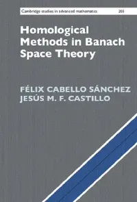 Buy Homological Methods in Banach Space Theory | by Félix Cabello Sánchez | Jesús M. F. Castillo | Cambridge University Press | by Félix Cabello Sánchez | Jesús M. F. Castillo | Cambridge University Press | by Félix Cabello Sánchez | Jesús M. F. Castillo | Cambridge University Press — BookShops.in