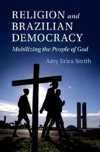 Buy Religion and Brazilian Democracy (English, Amy Erica Smith) — BookShops.in