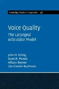 Buy Voice Quality | by John H. Esling | Scott R. Moisik | Allison Benner | Cambridge University Press | by John H. Esling | Scott R. Moisik | Allison Benner | Cambridge University Press | by John H. Esling | Scott R. Moisik | Allison Benner | Cambridge University Press | by John H. Esling | Scott R. Moisik | Allison Benner | Cambridge University Press | by John H. Esling | Scott R. Moisik | Allison Benner | Cambridge University Press | by John H. Esling | Scott R. Moisik | Allison Benner | Cambridge — BookShops.in