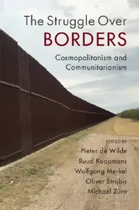 Buy The Struggle Over Borders (English, Pieter de Wilde | Ruud Koopmans | Wolfgang Merkel) — BookShops.in