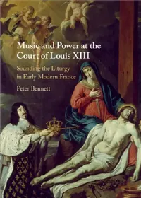 Buy Music and Power at the Court of Louis XIII (English, Peter Bennett) — BookShops.in