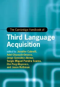 Buy The Cambridge Handbook of Third Language Acquisition (English, Jennifer Cabrelli | Adel Chaouch-Orozco | Jorge González Alonso) — BookShops.in