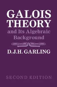 Buy Galois Theory and Its Algebraic Background (English, D. J. H. Garling) — BookShops.in
