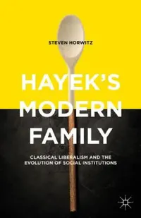 Buy Hayek's Modern Family (English, Steven Horwitz) — BookShops.in