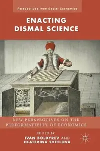 Buy Enacting Dismal Science (English, Ivan Boldyrev | Ekaterina Svetlova) — BookShops.in