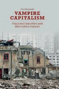 Buy Vampire Capitalism (English, Paul Kennedy) — BookShops.in