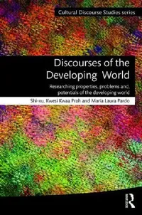 Buy Discourses of the Developing World (English, Shi-Xu | Kwesi Kwaa Prah | María Pardo) — BookShops.in