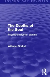 Buy The Depths of the Soul (Psychology Revivals) (English, Wilhelm Stekel) — BookShops.in