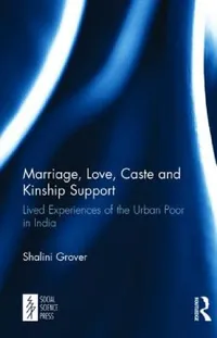 Buy Marriage, Love, Caste and Kinship Support (English, Shalini Grover) — BookShops.in
