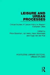 Buy Leisure and Urban Processes | by Peter Bramham | Ian Henry | Hans Mommaas | Routledge | by Peter Bramham | Ian Henry | Hans Mommaas | Routledge | by Peter Bramham | Ian Henry | Hans Mommaas | Routledge | by Peter Bramham | Ian Henry | Hans Mommaas | Routledge | by Peter Bramham | Ian Henry | Hans Mommaas | Routledge | by Peter Bramham | Ian Henry | Hans Mommaas | Routledge | by Peter Bramham | Ian Henry | Hans Mommaas | Routledge | by Peter Bramham | Ian Henry | Hans Mommaas | Routledge | by Pet — BookShops.in