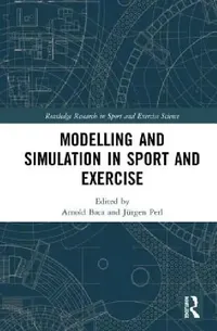 Buy Modelling and Simulation in Sport and Exercise (English, Arnold Baca | Jürgen Perl) — BookShops.in