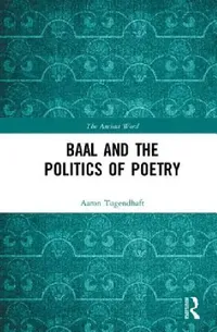 Buy Baal and the Politics of Poetry (English, Aaron Tugendhaft) — BookShops.in