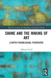 Buy Shame and the Making of Art (English, Deborah Cluff) — BookShops.in