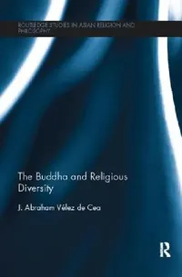 Buy The Buddha and Religious Diversity (English, J. Abraham Velez de Cea) — BookShops.in