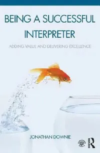 Buy Being a Successful Interpreter (English, Jonathan Downie) — BookShops.in