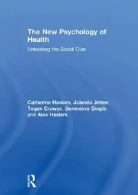 Buy The New Psychology of Health (English, Catherine Haslam | Jolanda Jetten | Tegan Cruwys) — BookShops.in