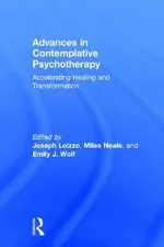 Advances in Contemplative Psychotherapy: Accelerating Healing and Transformation | by Joseph Loizzo | Emily J. Wolf | Miles Neale | ‎ Routledge | ‎ English | ‎ 1st Edition view 4