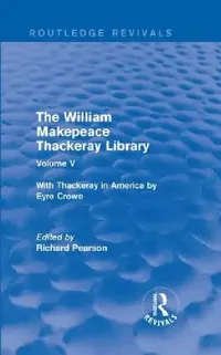 Buy The William Makepeace Thackeray Library- With Thackeray in America by Eyre Crowe (English, Pearson Richard) — BookShops.in
