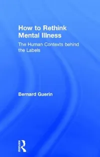 Buy How to Rethink Mental Illness (English, Bernard Guerin) — BookShops.in